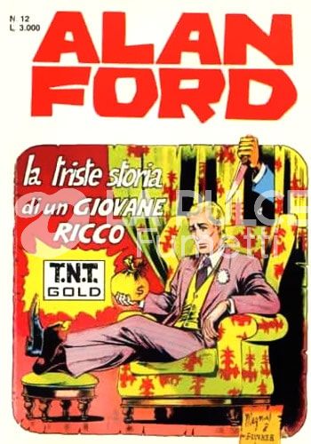 ALAN FORD TNT GOLD #    12: LA TRISTE STORIA DI UN GIOVANE RICCO