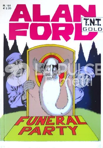 ALAN FORD TNT GOLD #   101: FUNERAL PARTY