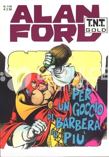 ALAN FORD TNT GOLD #   118: PER UN GOCCIO DI BARBERA IN PIU'