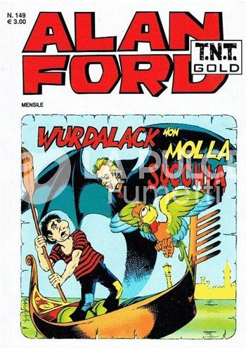 ALAN FORD TNT GOLD #   149: WURDALACK NON MOLLA SUCCHIA!