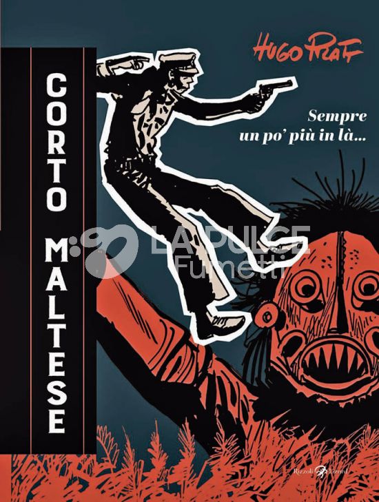 CORTO MALTESE CARTONATO IN BIANCO E NERO #     6: SEMPRE UN PO’ PIÙ IN LÀ...