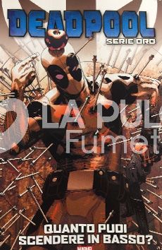 DEADPOOL SERIE ORO #     5: QUANTO PUOI SCENDERE IN BASSO?