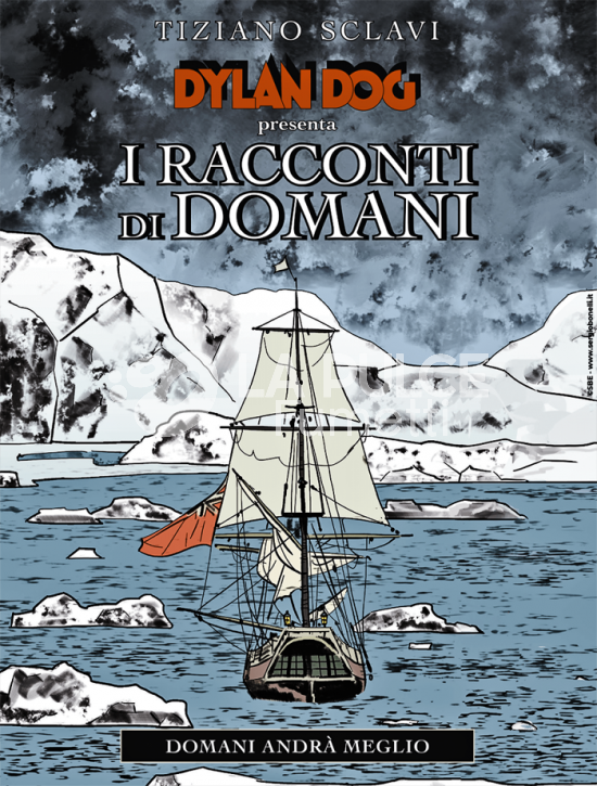 IL DYLAN DOG DI TIZIANO SCLAVI #    33 - DYLAN DOG PRESENTA I RACCONTI DI DOMANI #     6: DOMANI ANDRÀ MEGLIO
