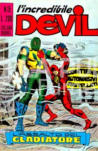 L'INCREDIBILE DEVIL #    15: L'ASSALTO DEL GLADIATORE - NO ADESIVI