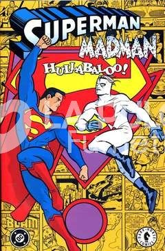 SUPERMAN MADMAN HULLABALOO