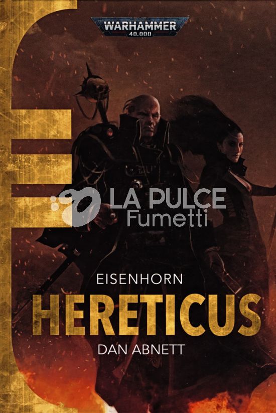 WARHAMMER ROMANZI - WARHAMMER 40.000 - EISENHORN: HERETICUS