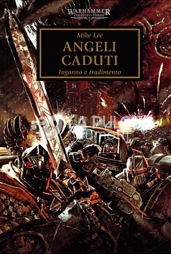 WARHAMMER ROMANZI - THE HORUS HERESY #    11: ANGELI CADUTI - INGANNO E TRADIMENTO