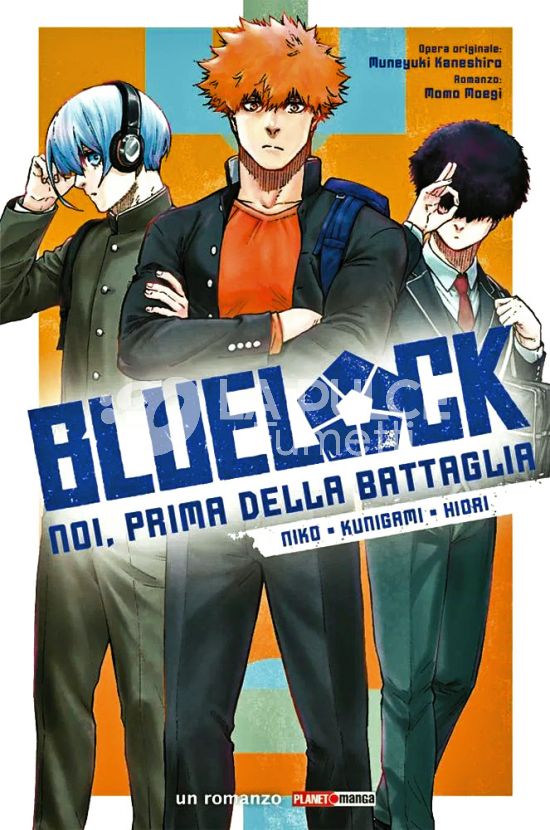 BLUE LOCK ROMANZO #     3: NOI, PRIMA DELLA BATTAGLIA: NIKO •  KUNIGAMI • HIORI