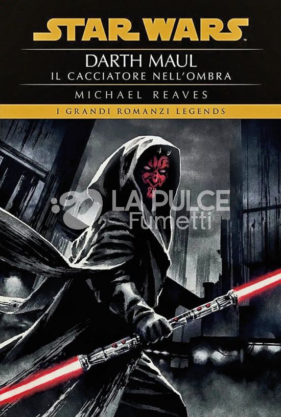 STAR WARS ROMANZI - DARTH MAUL: IL CACCIATORE NELL'OMBRA - I GRANDI ROMANZI LEGENDS