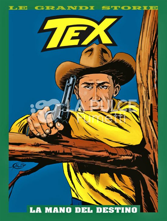 LE GRANDI STORIE BONELLI #    18 - TEX: LA MANO DEL DESTINO