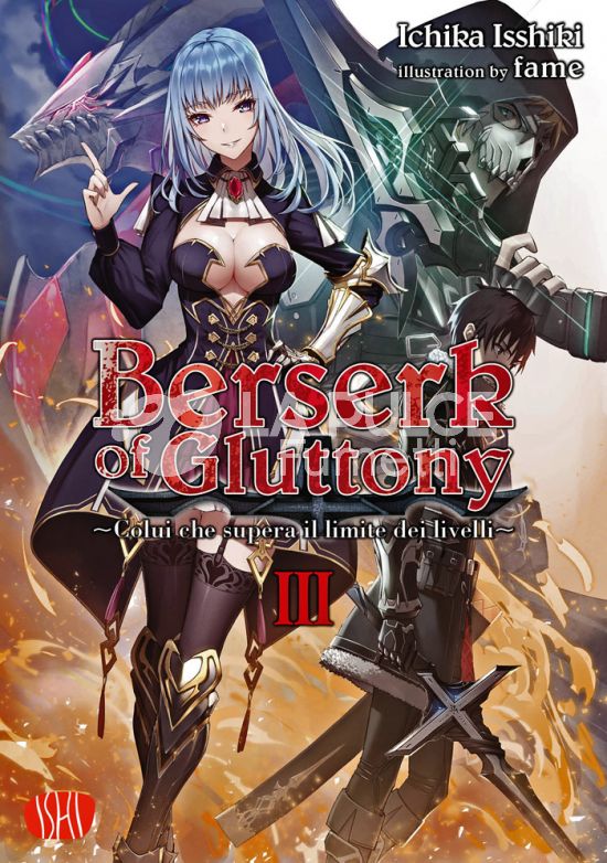 BERSERK OF GLUTTONY - LIGHT NOVEL #     3 - COLUI CHE SUPERA IL LIMITE DEI LIVELLI