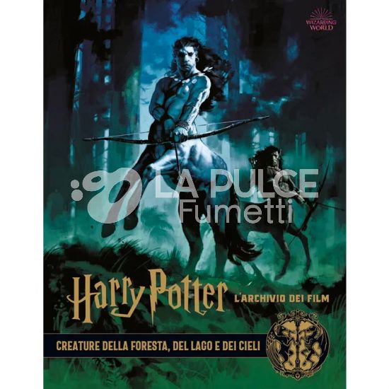 HARRY POTTER - L'ARCHIVIO DEI FIM #     1: CREATURE DELLA FORESTA, DEL LAGO E DEI CIELI - CON STAMPA SPECIALE!