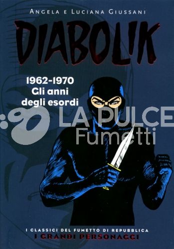 DIABOLIK I GRANDI PERSONAGGI #   1: 1962-1970 GLI ANNI DEGLI ESORDI