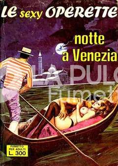 LE SEXY OPERETTE #     6: NOTTE A VENEZIA