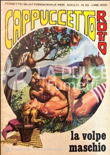 CAPPUCCETTO ROTTO #    10: LA VOLPE MASCHIO