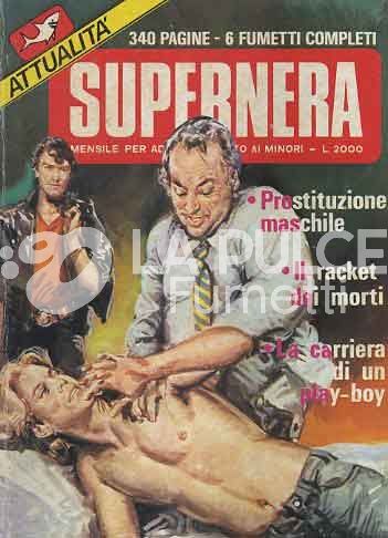ATTUALITÀ SUPERNERA ANNO 1 #    16: PROSTITUZIONE MASCHILE - IL RACKET DEI MORTI - LA CARRIERA DI UN PLAY-BOY