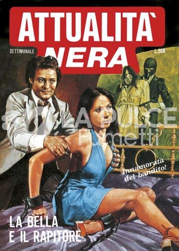 ATTUALITÀ NERA ANNO 1 #     1: LA BELLA E IL RAPITORE