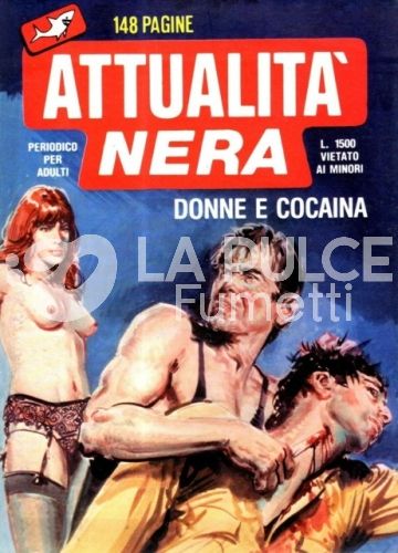 ATTUALITÀ NERA ANNO 2 #     4: DONNE E COCAINA