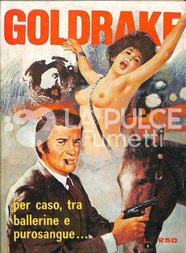 GOLDRAKE L'AGENTE PLAYBOY #   233: PER CASO, TRA BALLERINE E PUROSANGUE...
