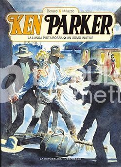 KEN PARKER #     9 - KEN PARKER 6: LA LUNGA PISTA ROSSA - UN UOMO INUTILE