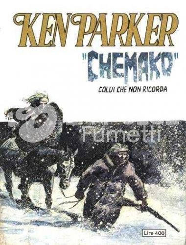 KEN PARKER #     5: "CHEMAKO" COLUI CHE NON RICORDA