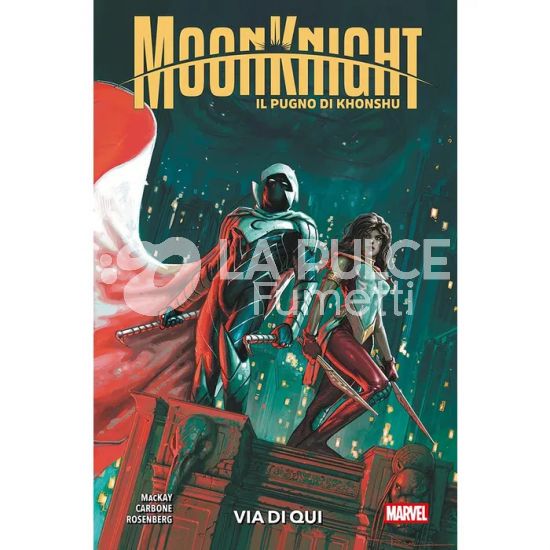 MARVEL COLLECTION INEDITO - MOON KNIGHT 6A SERIE - IL PUGNO DI KHONSHU # 3: VIA DI QUI