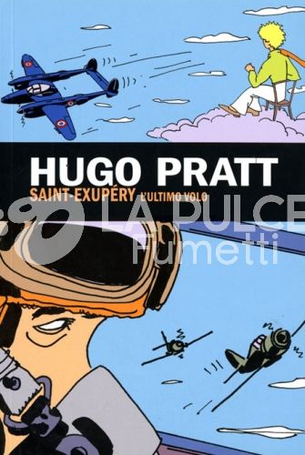 CORTO MALTESE E IL MEGLIO DI HUGO PRATT #    16 - SAINT-EXUPÉRY - L'ULTIMO VOLO