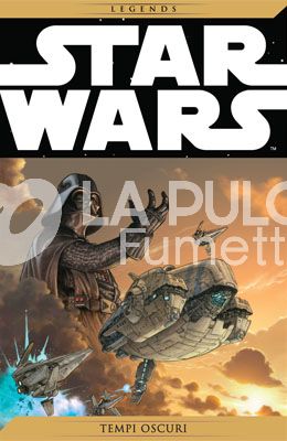 STAR WARS LEGENDS #     6: TEMPI OSCURI