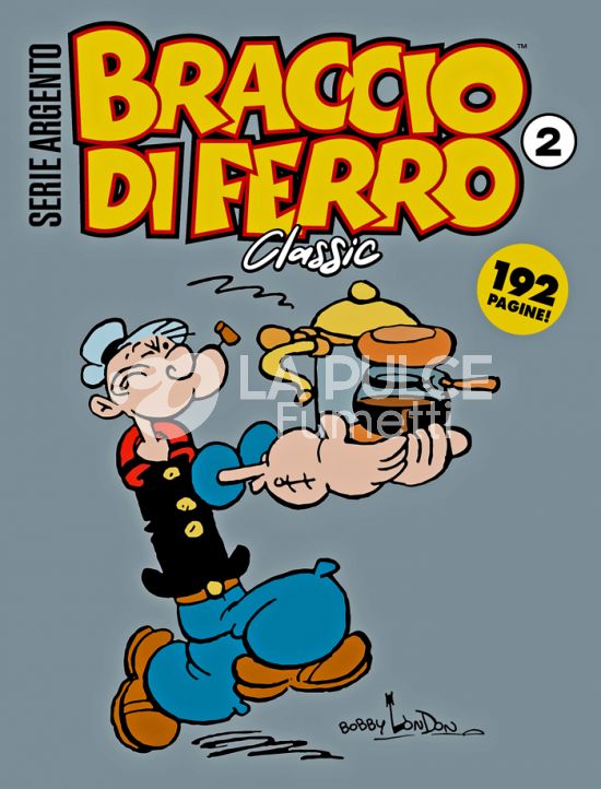 COSMO SERIE GIALLA #   163 - BRACCIO DI FERRO CLASSIC - SERIE ARGENTO 2 - IL POPEYE DI BOBBY LONDON